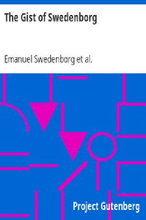 [Gutenberg 15768] • The Gist of Swedenborg